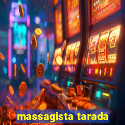 massagista tarada